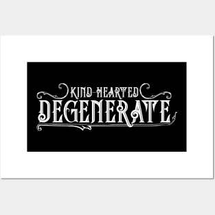 Kind Hearted Degenerate Posters and Art